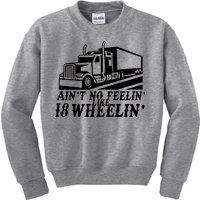 Ain't No Feelin' Like 18 Wheelin' Kids Sweatshirt