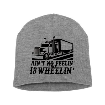 Ain't No Feelin' Like 18 Wheelin' Short Acrylic Beanie