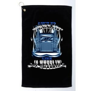 Ain't No Feeling Like 18 Wheeling Platinum Collection Golf Towel