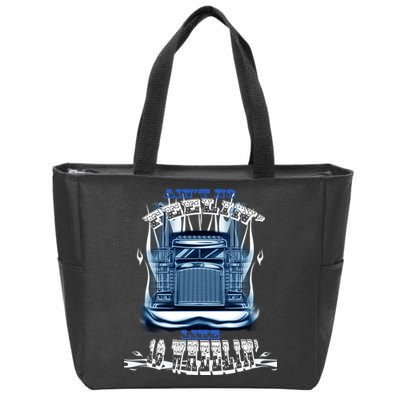 Ain't No Feeling Like 18 Wheeling Zip Tote Bag