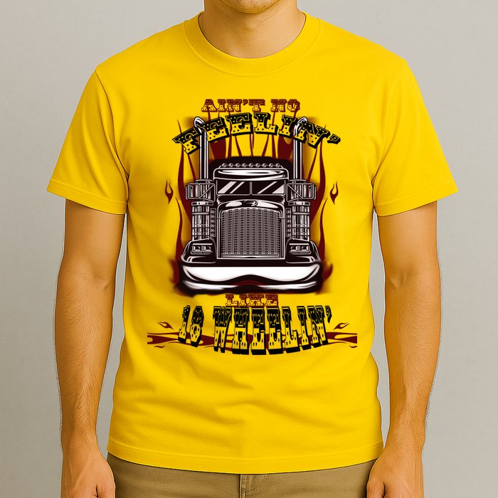 Ain't No Feeling Like 18 Wheeling T-Shirt
