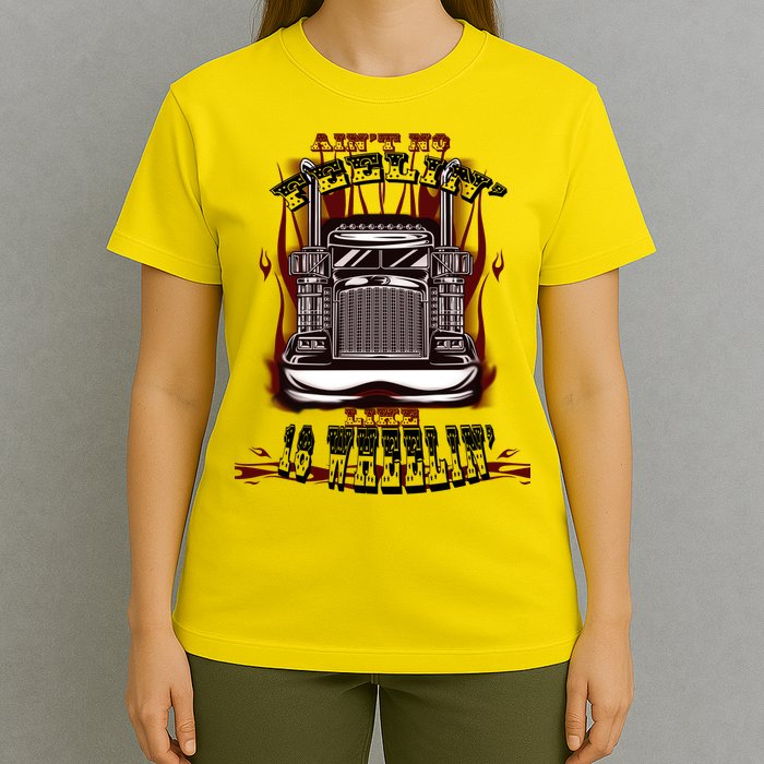Ain't No Feeling Like 18 Wheeling T-Shirt