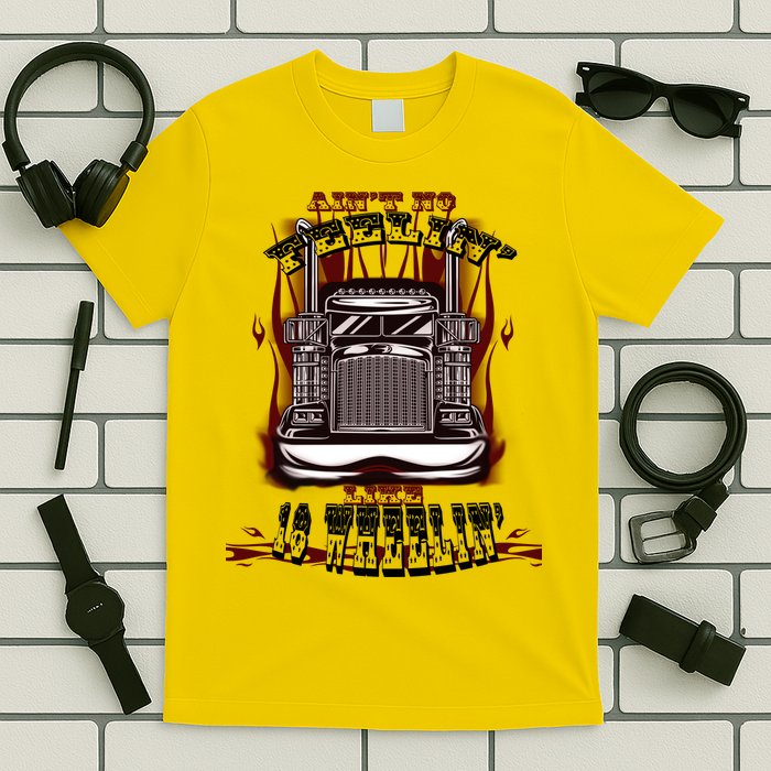 Ain't No Feeling Like 18 Wheeling T-Shirt