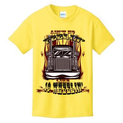 Ain't No Feeling Like 18 Wheeling Kids T-Shirt
