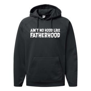 Ain't No Hood Like Fatherhood Performance Fleece Hoodie