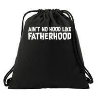 Ain't No Hood Like Fatherhood Drawstring Bag