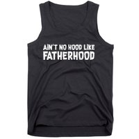 Ain't No Hood Like Fatherhood Tank Top