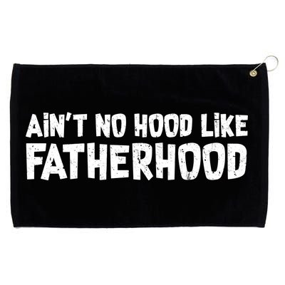 Ain't No Hood Like Fatherhood Grommeted Golf Towel