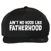 Ain't No Hood Like Fatherhood Wool Snapback Cap