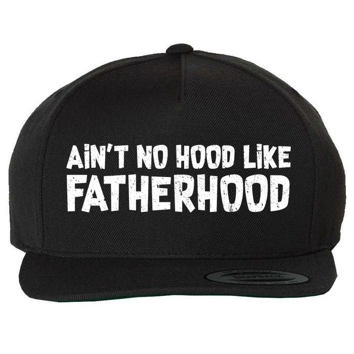 Ain't No Hood Like Fatherhood Wool Snapback Cap