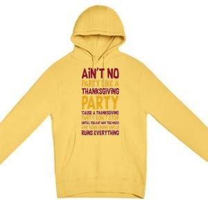 Ain't No Party Like A Thanksgiving Party Premium Pullover Hoodie