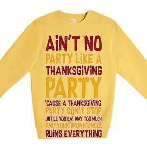 Ain't No Party Like A Thanksgiving Party Premium Crewneck Sweatshirt