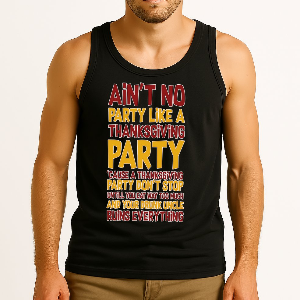 Ain't No Party Like A Thanksgiving Party Tank Top