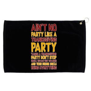 Ain't No Party Like A Thanksgiving Party Grommeted Golf Towel