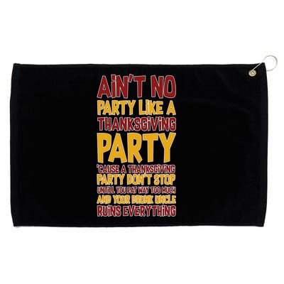 Ain't No Party Like A Thanksgiving Party Grommeted Golf Towel