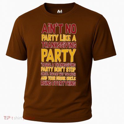 Ain't No Party Like A Thanksgiving Party Performance Shirt