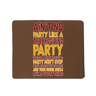 Ain't No Party Like A Thanksgiving Party Mousepad