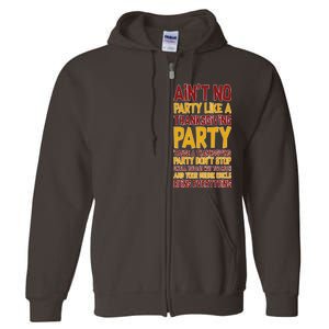 Ain't No Party Like A Thanksgiving Party Full Zip Hoodie