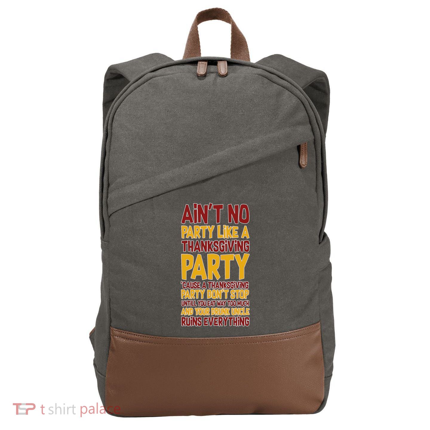Ain't No Party Like A Thanksgiving Party Cotton Canvas Backpack