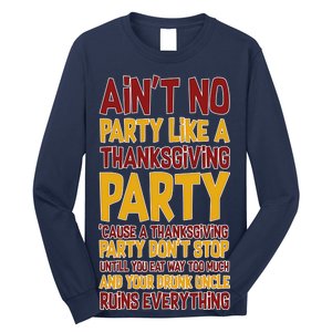 Ain't No Party Like A Thanksgiving Party Long Sleeve Shirt