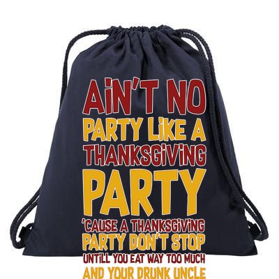 Ain't No Party Like A Thanksgiving Party Drawstring Bag