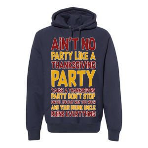 Ain't No Party Like A Thanksgiving Party Premium Hoodie