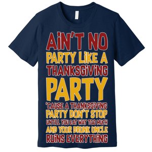 Ain't No Party Like A Thanksgiving Party Premium T-Shirt