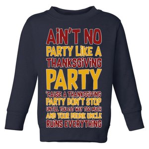 Ain't No Party Like A Thanksgiving Party Toddler Sweatshirt