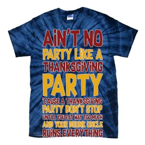 Ain't No Party Like A Thanksgiving Party Tie-Dye T-Shirt