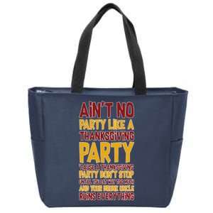 Ain't No Party Like A Thanksgiving Party Zip Tote Bag