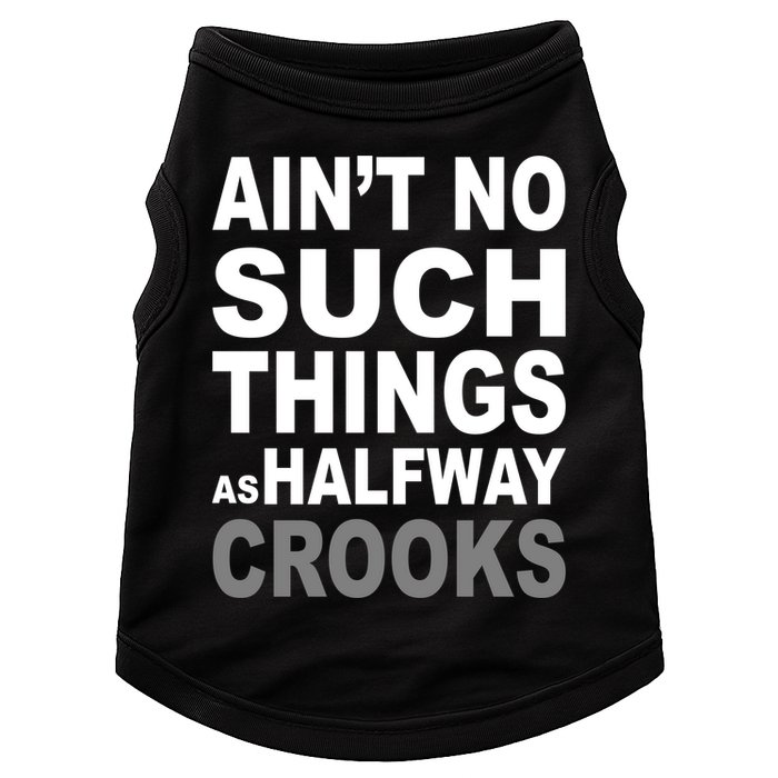 Ain't No Such Thing As Halfway Crooks Doggie Tank