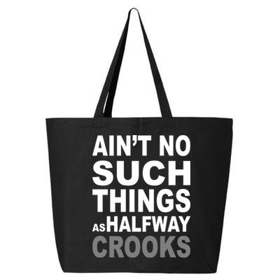 Ain't No Such Thing As Halfway Crooks 25L Jumbo Tote