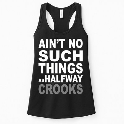 Ain't No Such Thing As Halfway Crooks Womens Tank Top