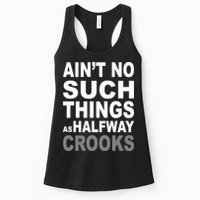 Ain't No Such Thing As Halfway Crooks Womens Tank Top
