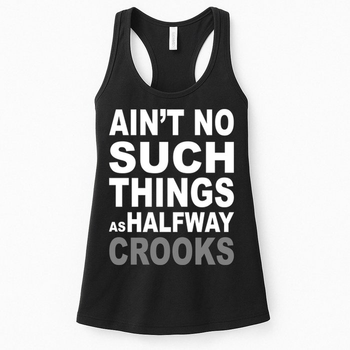Ain't No Such Thing As Halfway Crooks Womens Tank Top