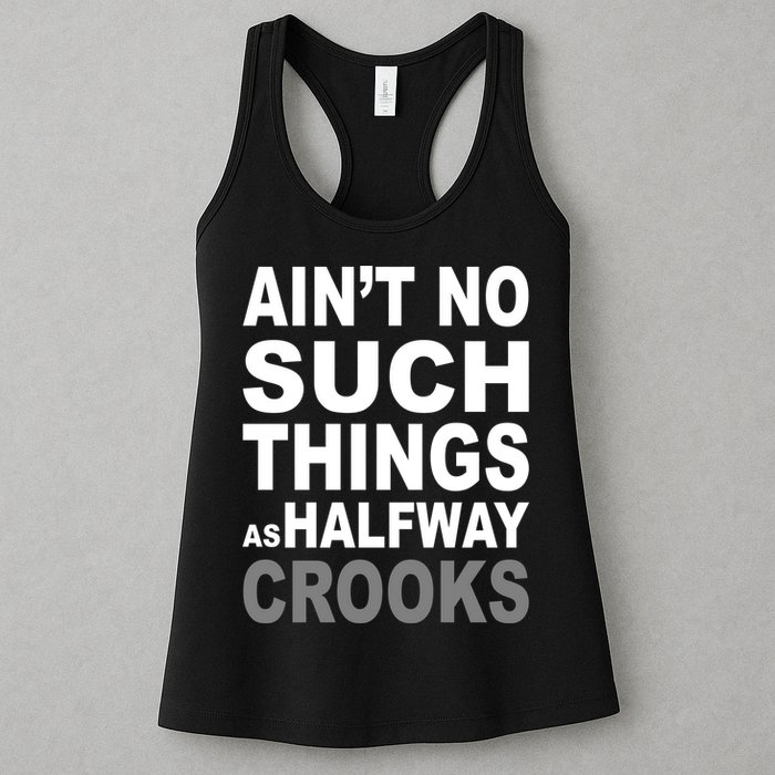 Ain't No Such Thing As Halfway Crooks Womens Tank Top