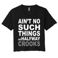 Ain't No Such Thing As Halfway Crooks Crop Top