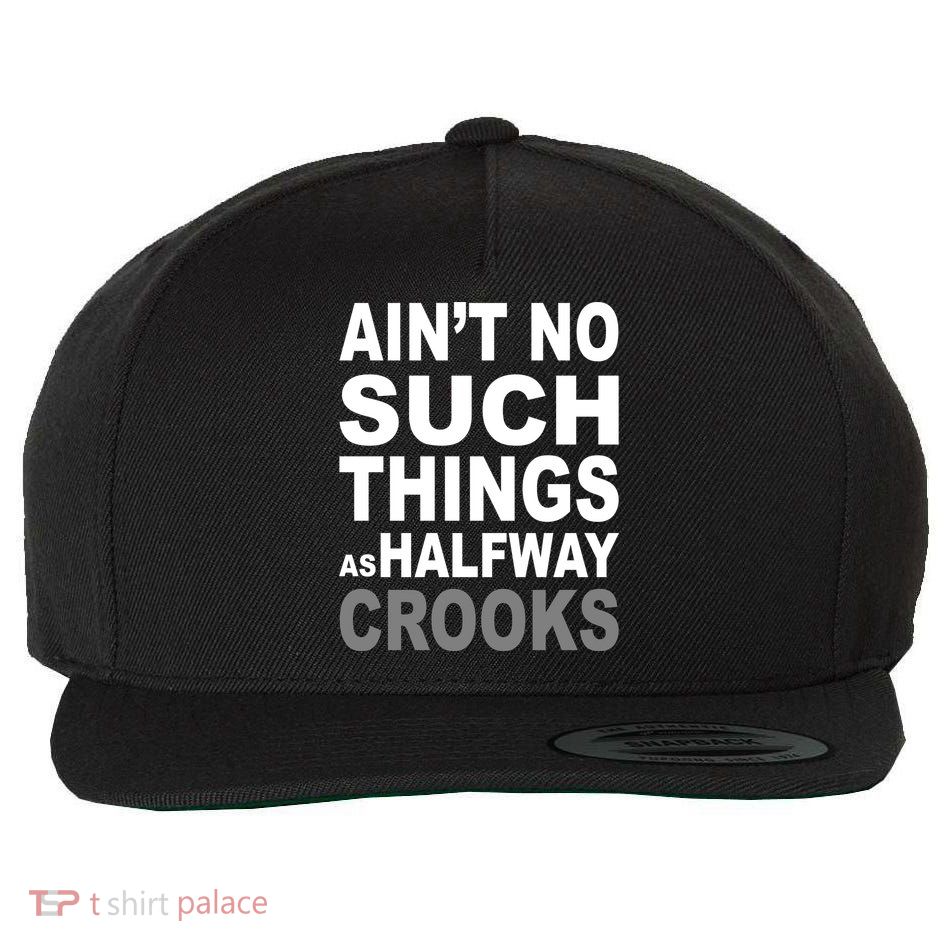 Ain't No Such Thing As Halfway Crooks Wool Snapback Cap