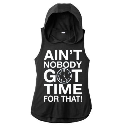 Ain't Nobody Got Time For That! Ladies PosiCharge Tri-Blend Wicking Draft Hoodie Tank