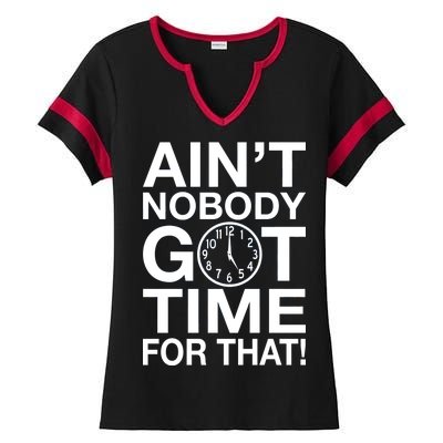 Ain't Nobody Got Time For That! Ladies Halftime Notch Neck Tee