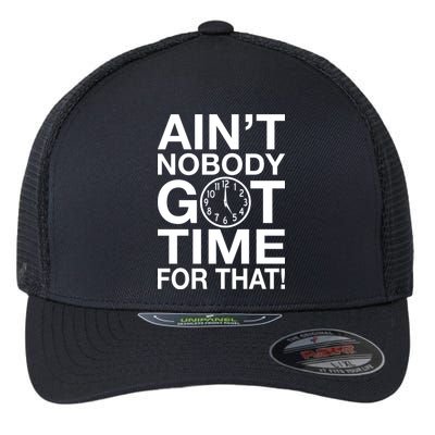 Ain't Nobody Got Time For That! Flexfit Unipanel Trucker Cap