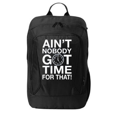 Ain't Nobody Got Time For That! City Backpack