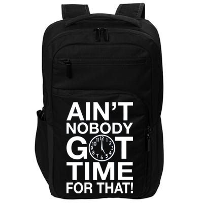 Ain't Nobody Got Time For That! Impact Tech Backpack