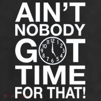 Ain't Nobody Got Time For That! 11oz C Handle Ceramic Mug