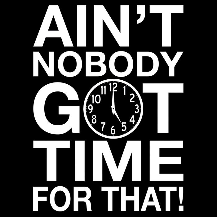Ain't Nobody Got Time For That! Drawstring Bag