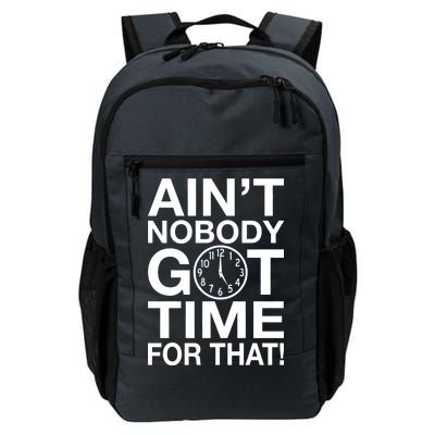 Ain't Nobody Got Time For That! Daily Commute Backpack