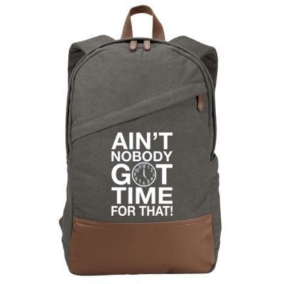 Ain't Nobody Got Time For That! Cotton Canvas Backpack