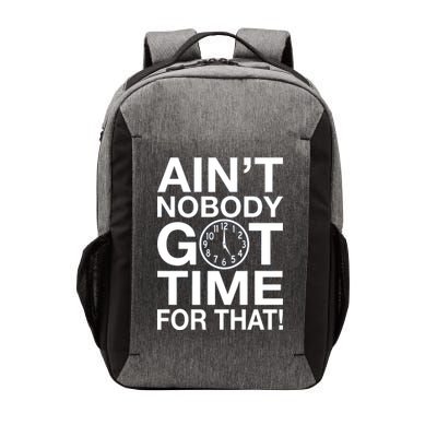 Ain't Nobody Got Time For That! Vector Backpack