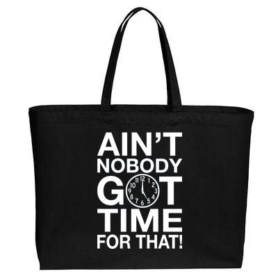 Ain't Nobody Got Time For That! Cotton Canvas Jumbo Tote