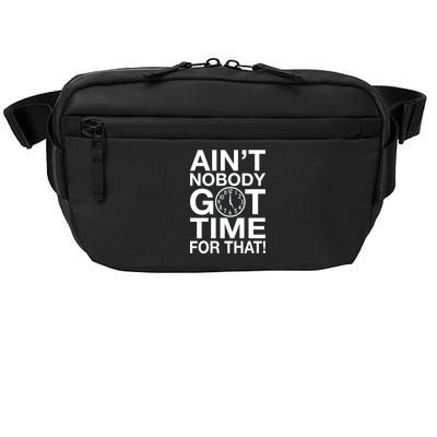 Ain't Nobody Got Time For That! Crossbody Pack